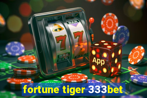 fortune tiger 333bet